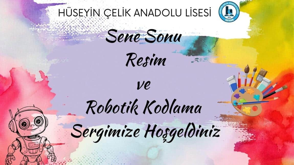 SENE SONU RESİM VE ROBOTİK KODLAMA SERGİMİZİ GERÇEKLEŞTİRDİK
